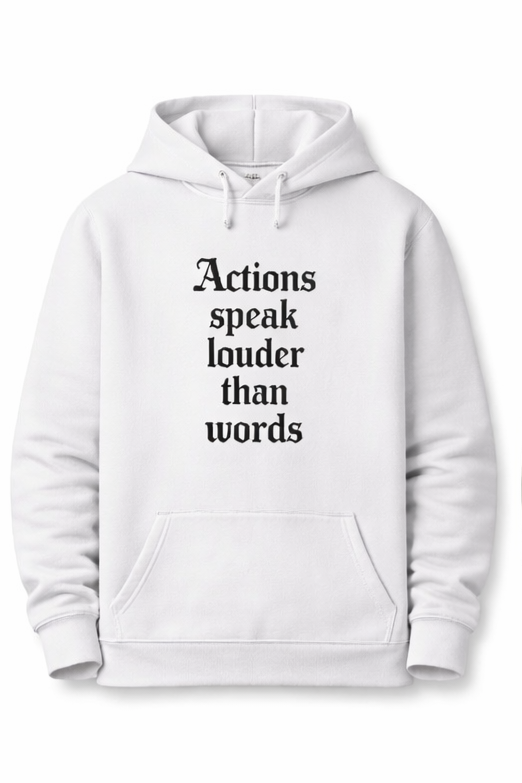 Actions Speak Louder Than Words" Classic Hoodie - Hoodies t-shirt design